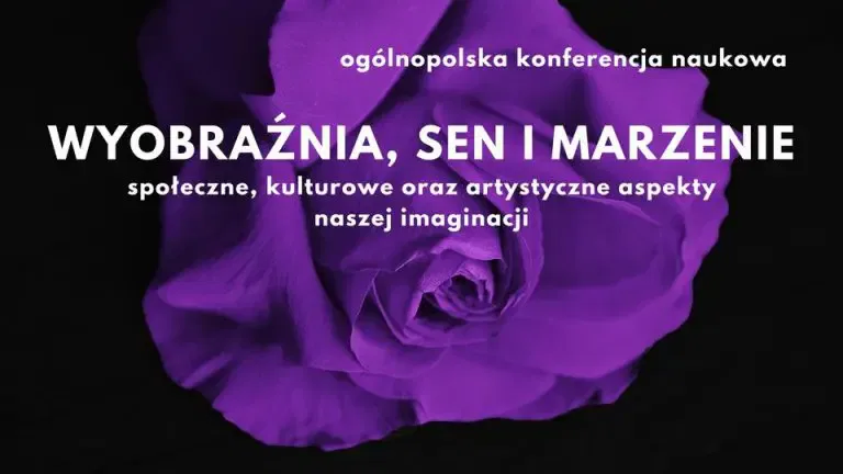 wyobraźnia, sen i marzenie - konferencja ogólnopolska