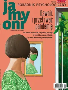 Ja My Oni Poradnik Psychologiczny Polityki Wydanie Specjalne - Jak przetrwać pandemię